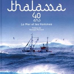 THALASSA 40 ANS LA MER ET LES HOMMES